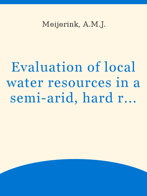 Evaluation of local water resources in a semi-arid, hard rock 